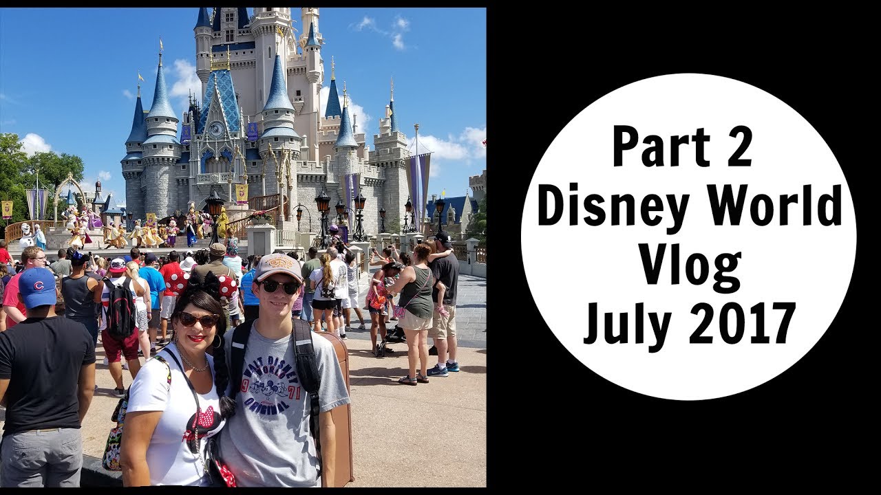 Walt Disney World Vlog July 2017 Part 2 Youtube