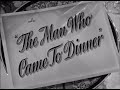 The Man Who Came To Dinner (1942) - Main Title & Ending Card 