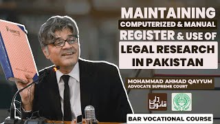 #BVC: Maintaining Computerized & Manual Register & Use of Legal Research in Pakistan| M Ahmad Qayyum