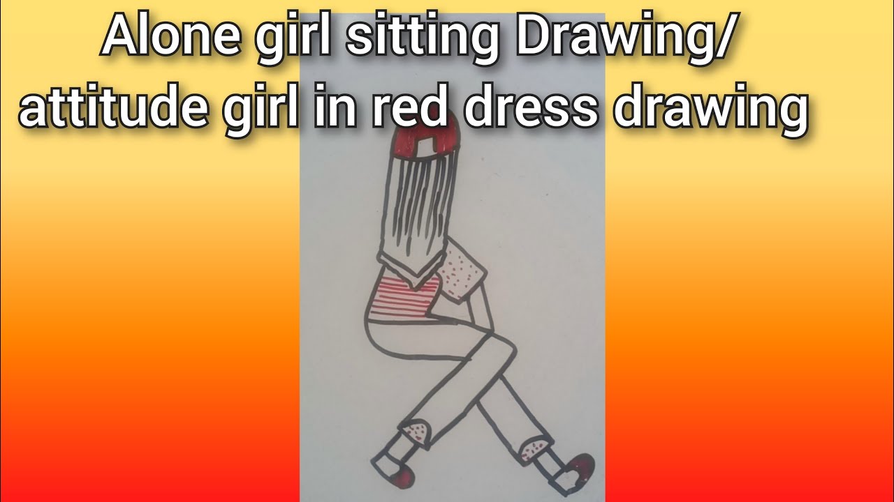 How To Draw Sitting Girl/how To Draw Attitude Girl/Alone Girl Drawing ...