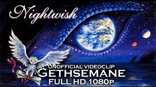 Nightwish - Gethsemane (Unofficial Video) [FULL HD] [1080p]