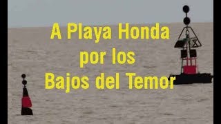 NAVEGANDO A PLAYA HONDA POR LOS BAJOS DEL TEMOR  - Curso Timonel/Conductor Náutico