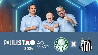 Palmeiras X Santos | Paulistão 2024 na RECORD