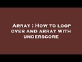 Array : How to loop over and array with underscore