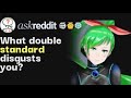 What double standard disgusts you? | /r/AskReddit