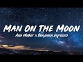 Alan Walker x Benjamin Ingrosso - Man On The Moon (Lyrics)
