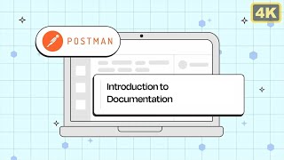 API Publishers Series Part 1: Introduction to Documentation in Postman Intergalactic​
