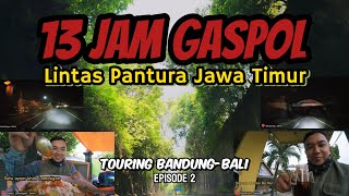 Touring Bandung-Bali Eps-2, Tuban-Banyuwangi, 13 jam Gaspol lintas Pantura Jawa Timur.