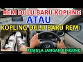 CARA NGEREM MOBIL MANUAL, REM DULU BARU KOPLING ATAU KOPLING DULU BARU REM