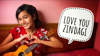 Love You Zindagi - Ukulele Tutorial & Cover