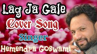 Lag Jaa Gale|| Cover Song|| Hemendra Goswami|| Sanam Presents