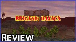 Brigand Oaxaca Review