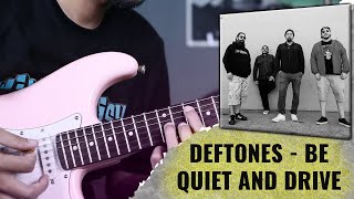 Deftones - Be Quiet and Drive (Far Away) | Guitar Cover
