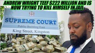 Andrew Wright teef $222 million and wants to heng himself in jail