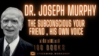 Dr. Joseph Murphy - The Subconscious Your Friend , His Own Voice, Cut, Best possible Quality in 2023