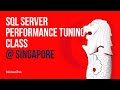 SQL Server Performance Tuning Class @ Singapore (Aug 2018)