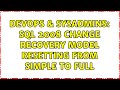 DevOps & SysAdmins: SQL 2008 Change recovery model resetting from Simple to Full (3 Solutions!!)