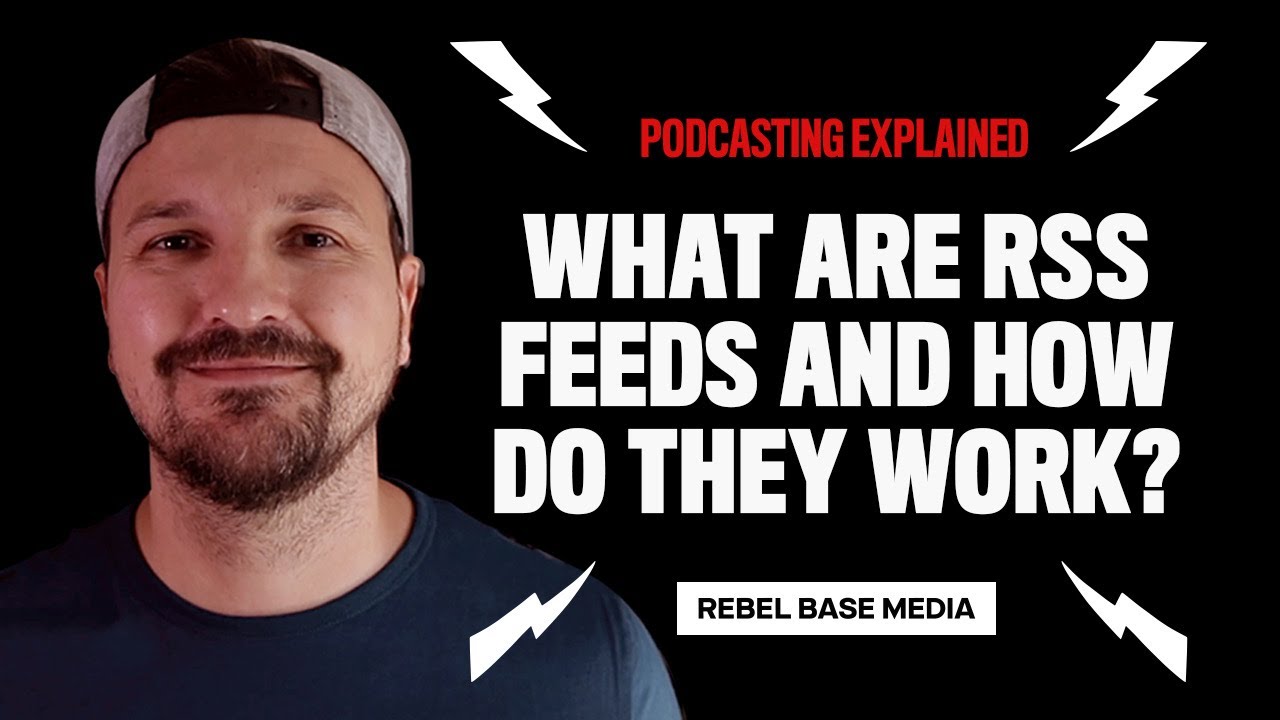 What Are Podcast RSS Feeds? How To Create An RSS Feed For Your Podcast ...