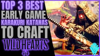 Wild Hearts Top 3 Best Early Game Karakuri Katanas For Your Build!