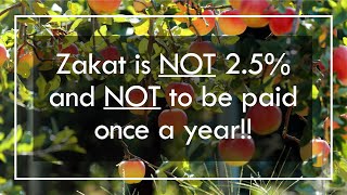 Quran Alone Studies: Zakat is NOT 2.5% and NOT paid once a year!!