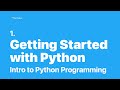 Python Programming #1 - Getting Started with Python!