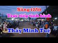 Sáng 12/11 trực tiếp tình hình Thầy Minh Tuệ bộ hành khất thực.