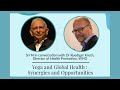 Yoga and Global Health : Synergies and Opportunities I WHO I Sri M