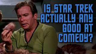 Is Star Trek Actually Any Good at Comedy?