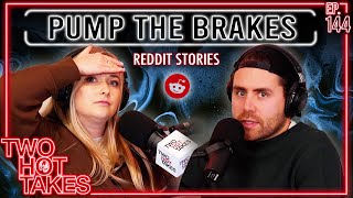 Pump the Brakes.. || Two Hot Takes Podcast || Reddit Reactions
