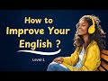 How to Improve Your English ?|| Learn English Through Story || Graded Reader || Improve Your English