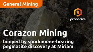 Corazon Mining buoyed by spodumene-bearing pegmatite discovery at Miriam