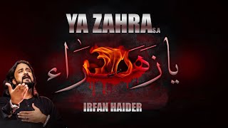 Ya Zahra | Noha Lyrics | Bibi Fatima Noha | Irfan Haider | Ayam e Fatmiyah Noha
