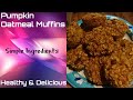 Healthy & Delish|Pumpkin Oatmeal Muffins