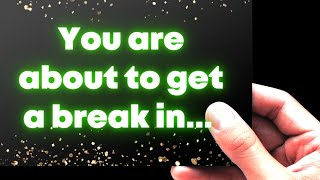 You are about to get a break in... Universe message