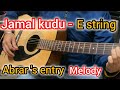 Abrar's Entry JAMAL KUDU Melody || Animal  || E string || written Tabs 😊|| Sunnyraj Guitaride