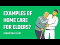 What Is an Example of Home Care for Elders?