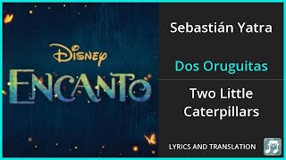 Sebastián Yatra - Dos Oruguitas Lyrics English Translation - Spanish and English Dual Lyrics