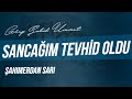 SANCAĞIM TEVHİD OLDU | GRUP ŞAHİD ÜMMET