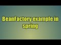 5.BeanFactory example in spring