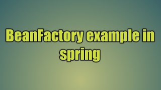 5.BeanFactory example in spring