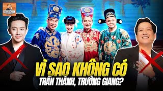 LÝ DO THẬT SỰ KHIẾN TRẤN THÀNH VÀ TRƯỜNG GIANG KHÔNG BAO GIỜ DIỄN TÁO QUÂN?