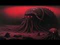 World of Horror (11+ Hours, Lovecraftian Dark Ambient Mix)