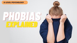 Explaining Phobias | Behaviourism | Two-Process Model | AQA Psychology | A-level