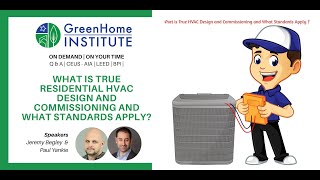 What is True Residential HVAC Design \u0026 Commissioning; What Standards Apply?