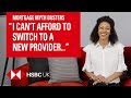 “I can’t afford to switch to a new mortgage provider” | Mortgage myth busters | HSBC UK