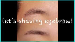 눈썹정리하는 영상 | Let’s shaving eyebrow