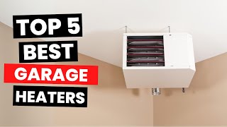 Top 5: Best Garage Heaters (2025)