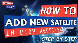 How To Add New Satellite in Dish Receivers