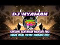 DJ NYAMAN || CINTAMU SENYAMAN MENTARI PAGI || REMIX VIRAL TIKTOK 2022