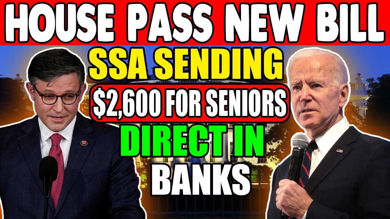 House Pass New Bill! SSA Sending $2600 For All Seniors On Social Security SSI SSDI VA - YouTube